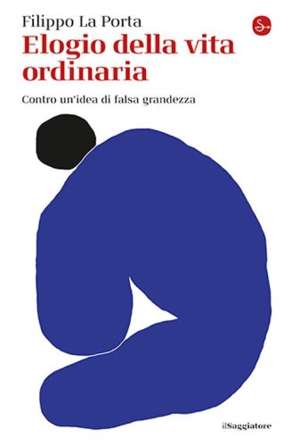 Elogio della vita ordinaria