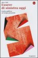 Essere di sinistra oggi - Guida politica al tempo presente