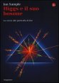 Higgs e il suo bosone - La caccia alla particella di Dio