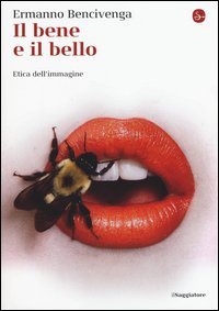 Il bene e il bello. Etica dell'immagine