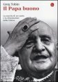 Il papa buono - La nascita di un santo e la rifondazione della Chiesa