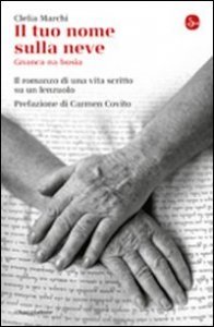 Il tuo nome sulla neve. Gnanca na bus&igrave;a. Il romanzo di una vita scritta su un lenzuolo