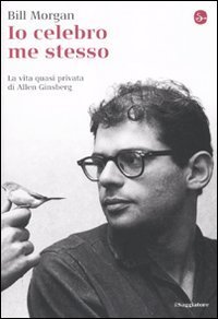 Io celebro me stesso - La vita quasi privata di Allen Ginsberg