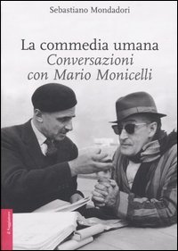 La commedia umana - Conversazioni con Mario Monicelli