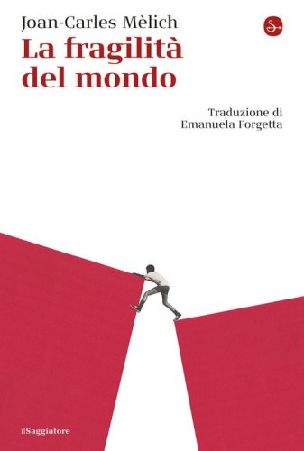 La fragilit&agrave; del mondo