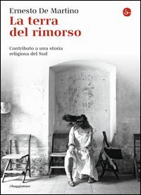 La terra del rimorso. Contributo a una storia religiosa del Sud