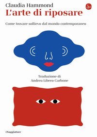 L'arte di riposare. Come trovare sollievo dal mondo contemporaneo