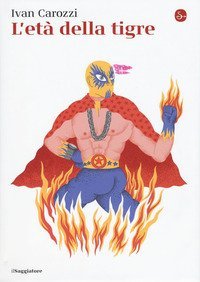 L'et&agrave; della tigre