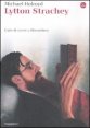 Lytton Strachey - L'arte di vivere a Bloomsbury