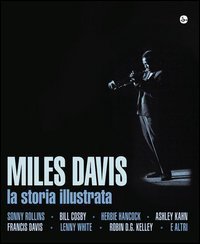 Miles Davis. La storia illustrata