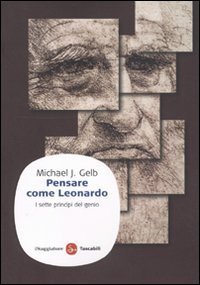 Pensare come Leonardo. I sette princ&igrave;pi del genio