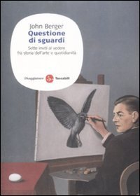 Questione di sguardi. Sette inviti al vedere fra storia dell'arte e quotidianit&agrave;