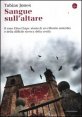 Sangue sull'altare - Il caso Elisa Claps: storia di un efferato omicidio e della difficile ricerca della verit&agrave;