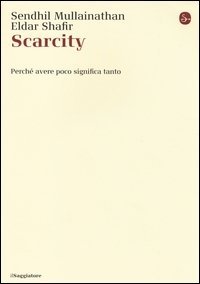 Scarcity. Perch&eacute; avere poco significa tanto