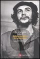 Senza perdere la tenerezza. Vita e morte di Ernesto Che Guevara