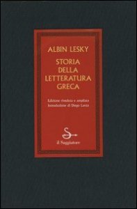Storia della letteratura greca vol - 1-3: Dagli inizi a Erodoto&shy;Dai sofisti all'et&agrave; di Alessandro&shy;L'ellenismo