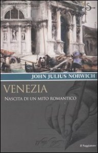 Venezia - Nascita di un mito romantico