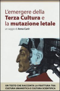 L'emergenza della Terza Cultura e la mutazione letale