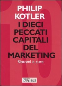I 10 peccati capitali del marketing. Sintomi e cure