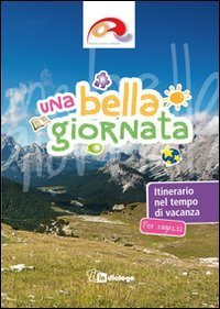 Una bella giornata - Itinerario per ragazzi nel tempo di vacanza