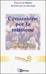 Comunione per la missione - Sussidio per la catechesi degli adulti