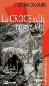 La croce sulle nostre vie - Celebrazione della via crucis