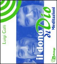 Il dono di Dio - Meditazioni