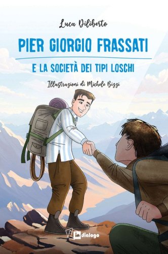 Pier Giorgio Frassati e la societ&agrave; dei tipi loschi