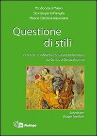 Questione di stili. Percorsi di sobriet&agrave; e solidariet&agrave; familiare da Gerico a Gerusalemme
