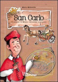 San Carlo - Il vescovo di Milano raccontato ai ragazzi