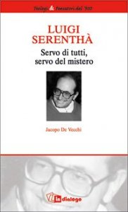 Luigi Serenth&agrave;. Servo di tutti, servo del mistero