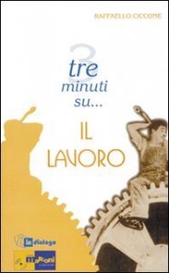Tre minuti su - .. il lavoro