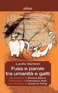 Fusa e parole tra umanit&agrave; e gatti