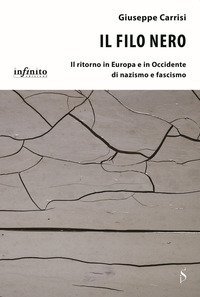 Il filo nero. Nazismo e fascismo: quando il passato ritorna