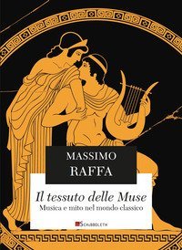 Il tessuto delle Muse. Musica e mito nel mondo classico