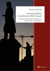 Immanuel Kant. L'architetto della &laquo;Neuzeit&raquo;. Dall'abisso della ragione il fondamento della morale e della religione
