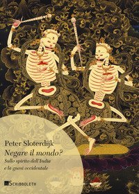 Negare il mondo? Sullo spirito dell'India e la gnosi occidentale