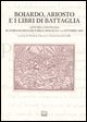 Boiardo, Ariosto e i libri di battaglia. Atti del Convegno (Scandiano, Reggio Emilia, Bologna, 3-6 ottobre 2005)