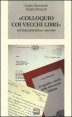 &laquo;Colloquio coi vecchi libri&raquo; - Lettere editoriali (1942-1988)
