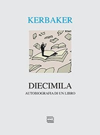Diecimila. Autobiografia di un libro