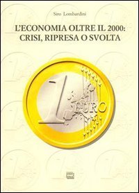 L'economia oltre il 2000: crisi, ripresa o svolta?
