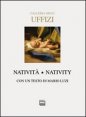 Galleria degli Uffizi. Nativit&agrave;. Ediz. italiana e inglese