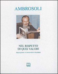Giorgio Ambrosoli: &laquo;Nel rispetto di quei valori&raquo;. Con la lettera-testamento e un ricordo della moglie