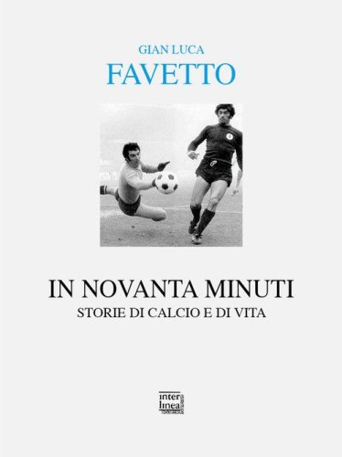 In novanta minuti. Storie di calcio e di vita
