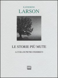 Le storie pi&ugrave; mute