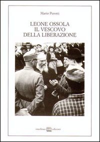 Leone Ossola, il vescovo della liberazione - (1943-1951)