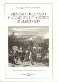 Memoria di quanto &egrave; accaduto nel giorno 23 marzo 1849 - La battaglia di Novara nel diario di un parroco