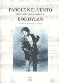 Parole nel vento - I migliori saggi critici su Bob Dylan