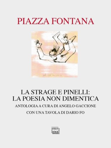 Piazza Fontana. La strage e Pinelli: la poesia non dimentica