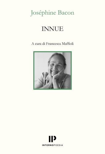 Innue. Poesie 2009-2018. Testo francese a fronte